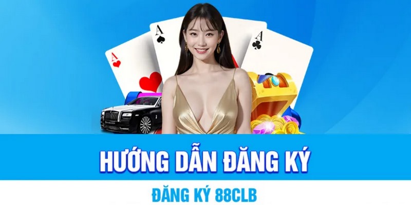 Đăng ký 88CLB - Hướng dẫn thực hiện đơn giản với 3 bước