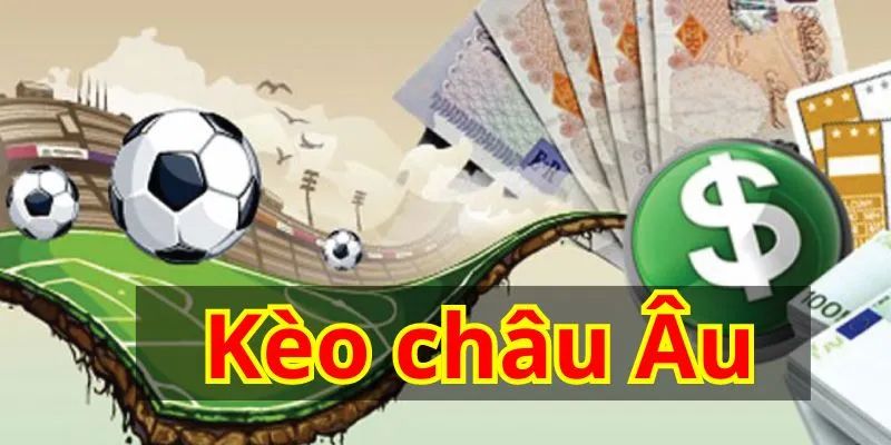 Kèo Châu Âu Tại 88CLB - Cách Chơi Và Chiến Lược Cá Cược